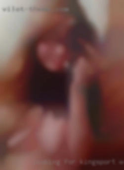 Looking for a great Kingsport wanting sex time.