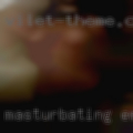 Masturbating enjoyed horny